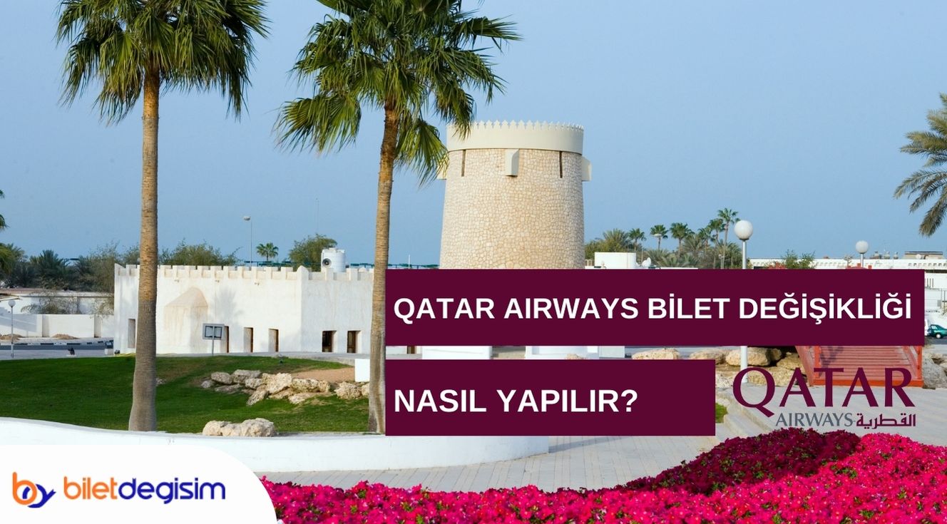 Qatar Airways bileti nasıl değiştirilir