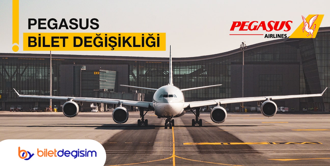 Pegasus bilet değişikliği