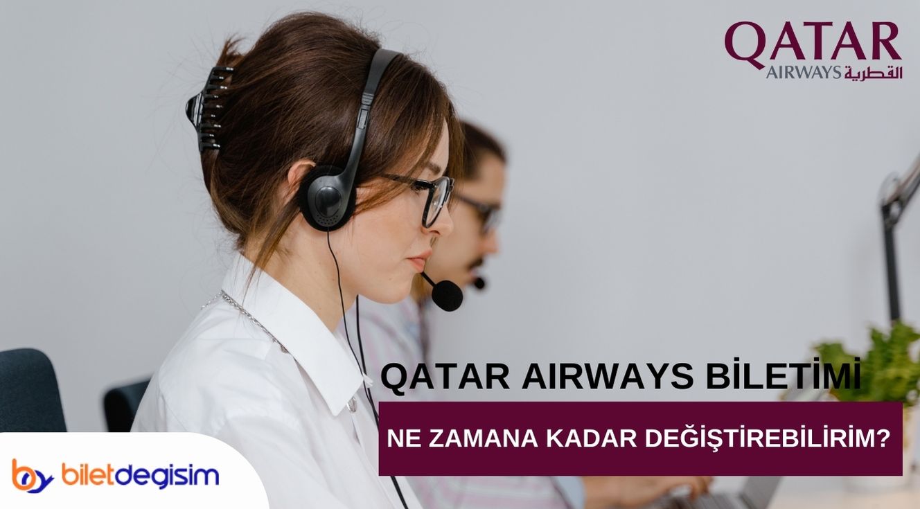 Qatar Airways ne zamana kadar değiştirebilirim