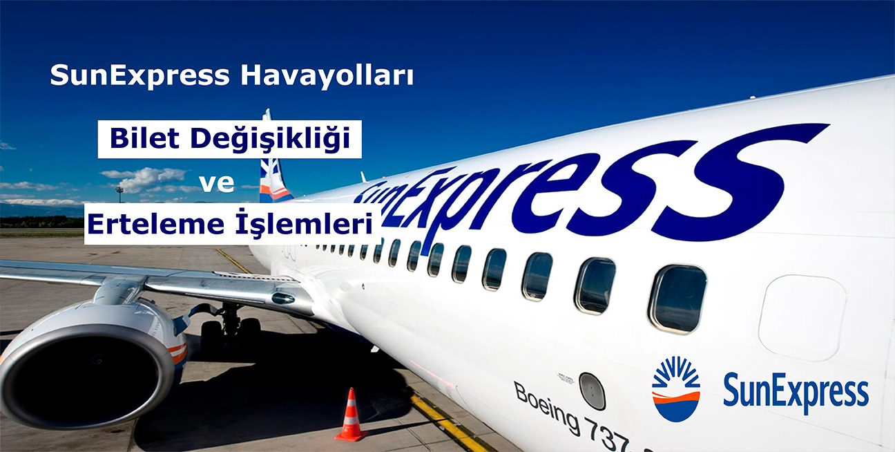 SunExpress bilet değişikliği nasıl yapılır