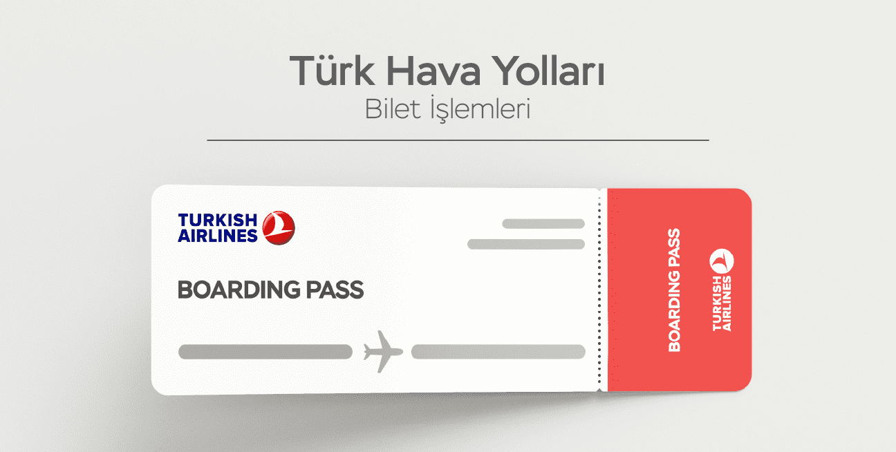 Türk Hava Yolları Bilet İşlemleri